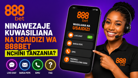 Ninawezaje Kuwasiliana na Usaidizi wa 888Bet nchini Tanzania?