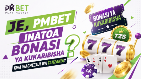 Je, PMBET Inatoa Bonasi ya Kukaribisha kwa Wachezaji wa Tanzania?