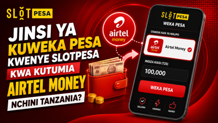 Jinsi ya kuweka pesa kwenye SlotPesa kwa kutumia Airtel Money nchini Tanzania?